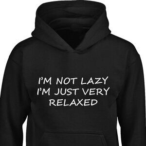 New I'm Not Lazy I'm Just Very Relaxed Black Hoodie Fleece Sweatshirt